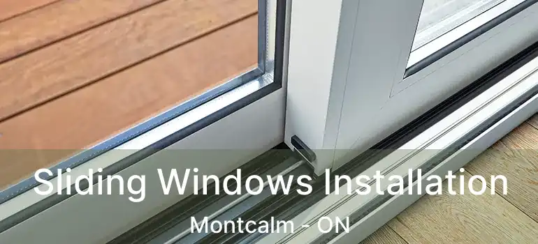  Sliding Windows Installation Montcalm - ON