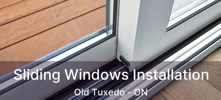  Sliding Windows Installation Old Tuxedo - ON