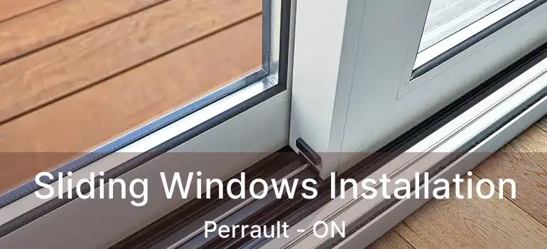  Sliding Windows Installation Perrault - ON