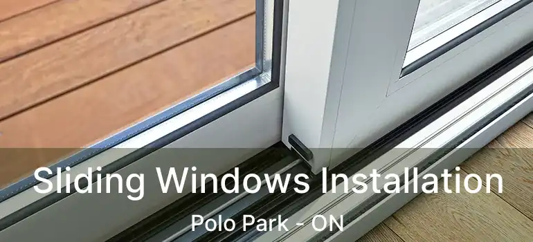  Sliding Windows Installation Polo Park - ON