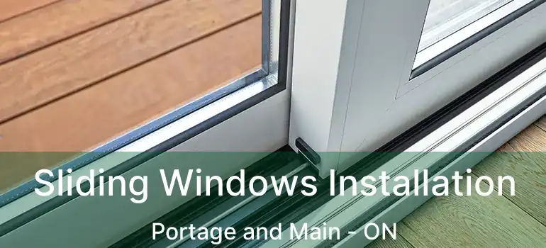  Sliding Windows Installation Portage and Main - ON