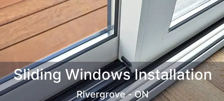  Sliding Windows Installation Rivergrove - ON