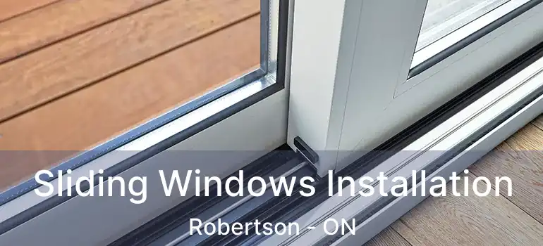  Sliding Windows Installation Robertson - ON