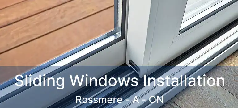  Sliding Windows Installation Rossmere - A - ON