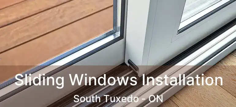  Sliding Windows Installation South Tuxedo - ON