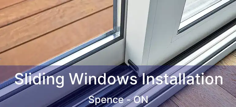  Sliding Windows Installation Spence - ON