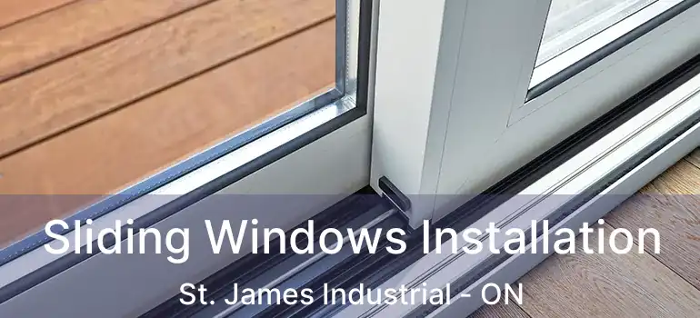  Sliding Windows Installation St. James Industrial - ON