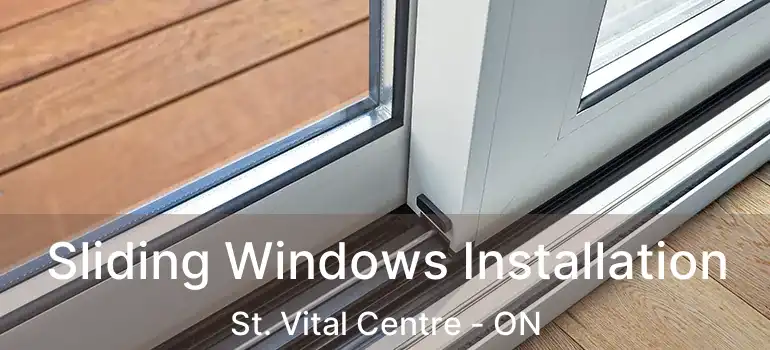  Sliding Windows Installation St. Vital Centre - ON