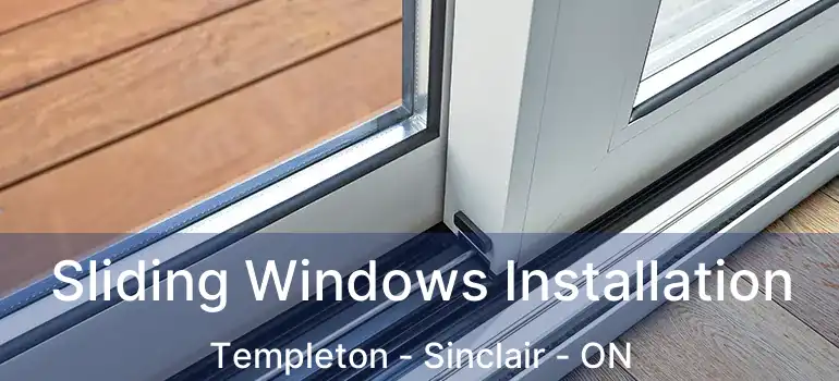  Sliding Windows Installation Templeton - Sinclair - ON