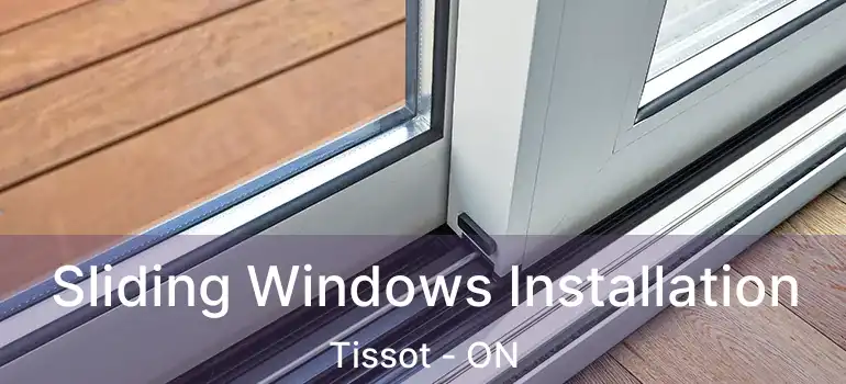  Sliding Windows Installation Tissot - ON