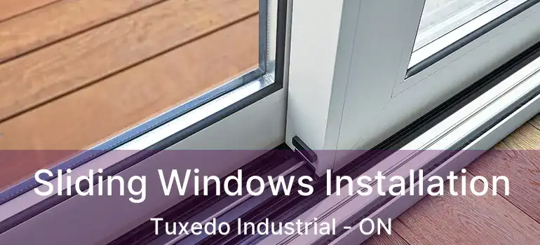  Sliding Windows Installation Tuxedo Industrial - ON