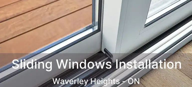  Sliding Windows Installation Waverley Heights - ON