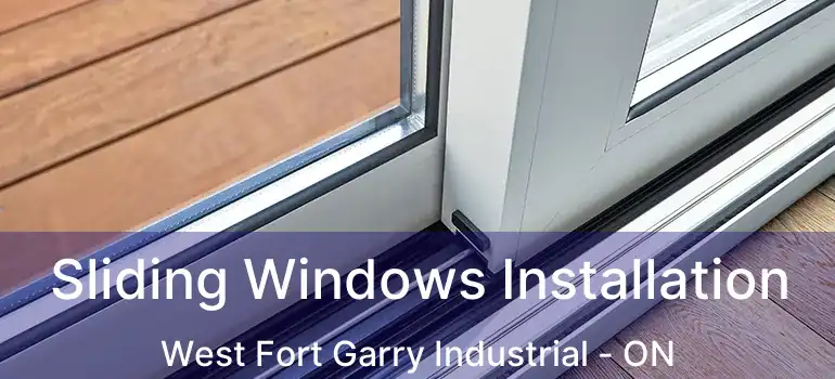  Sliding Windows Installation West Fort Garry Industrial - ON