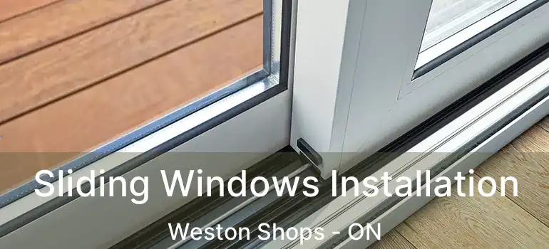  Sliding Windows Installation Weston Shops - ON