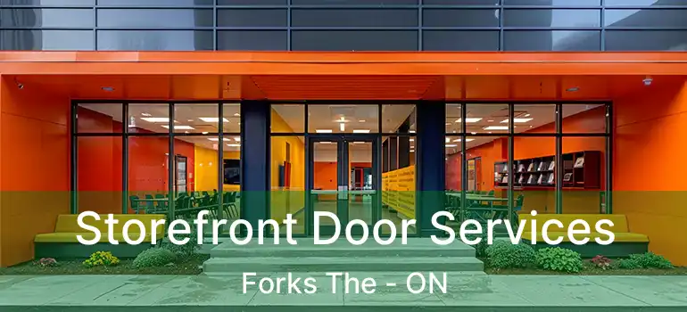  Storefront Door Services Forks The - ON