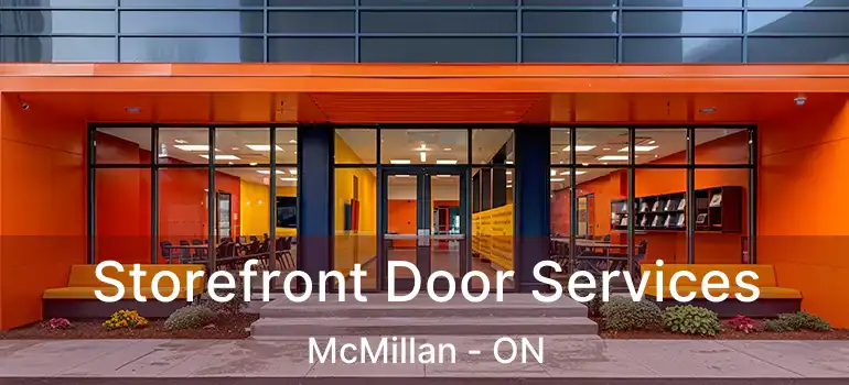  Storefront Door Services McMillan - ON