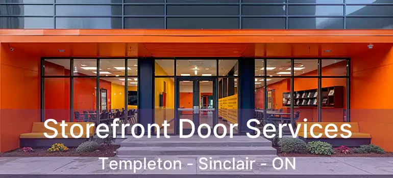  Storefront Door Services Templeton - Sinclair - ON