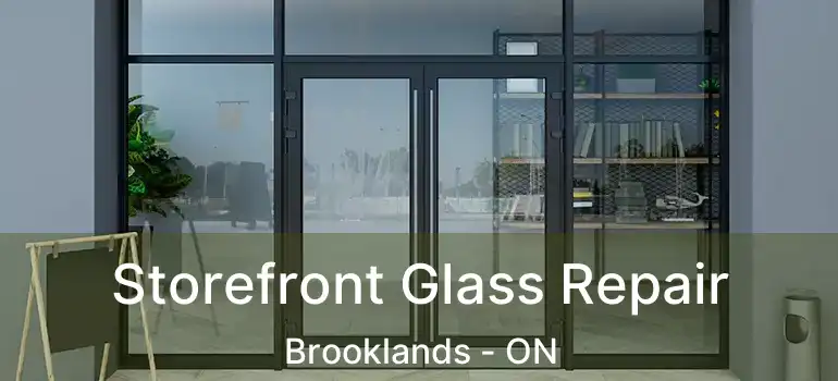  Storefront Glass Repair Brooklands - ON