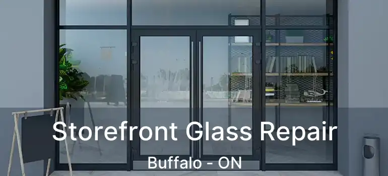  Storefront Glass Repair Buffalo - ON