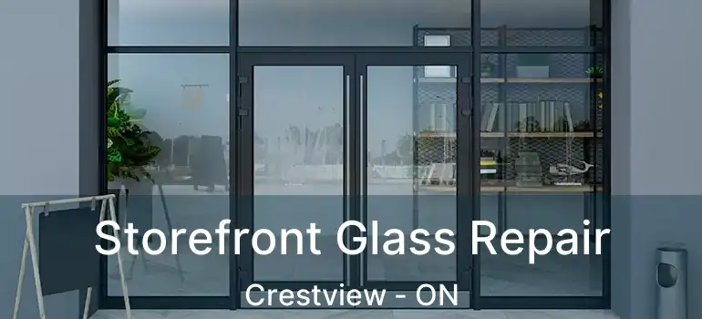  Storefront Glass Repair Crestview - ON