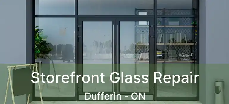 Storefront Glass Repair Dufferin - ON