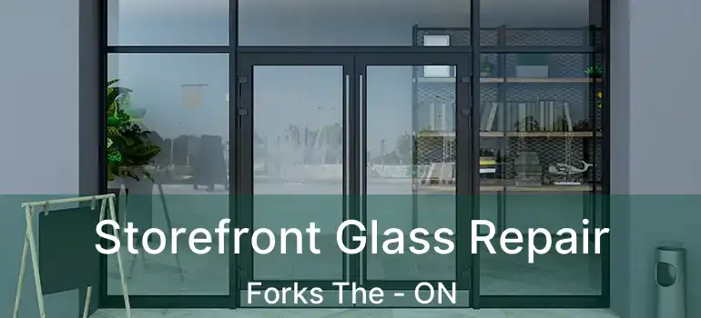  Storefront Glass Repair Forks The - ON