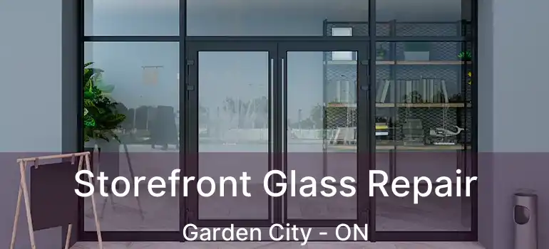  Storefront Glass Repair Garden City - ON