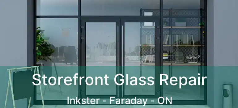  Storefront Glass Repair Inkster - Faraday - ON