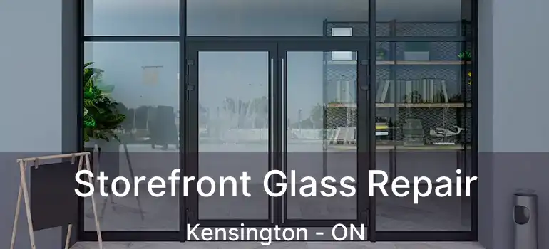  Storefront Glass Repair Kensington - ON
