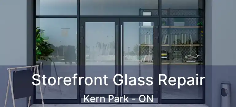  Storefront Glass Repair Kern Park - ON