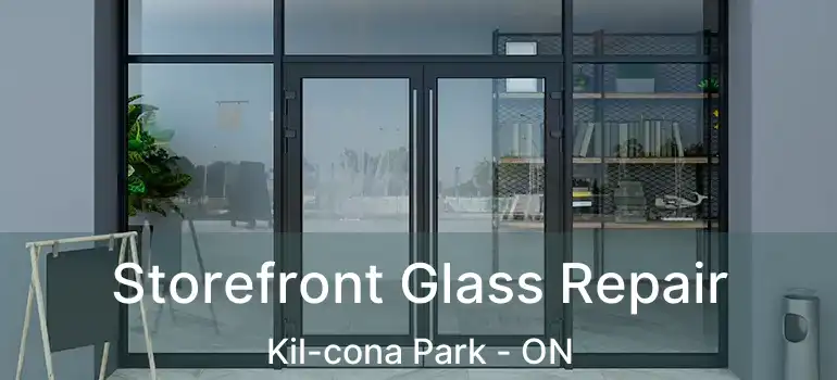  Storefront Glass Repair Kil-cona Park - ON