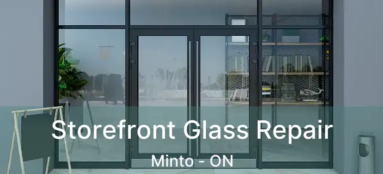  Storefront Glass Repair Minto - ON