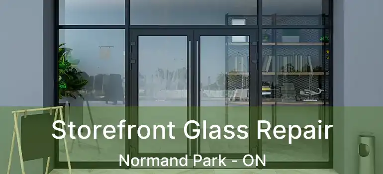  Storefront Glass Repair Normand Park - ON