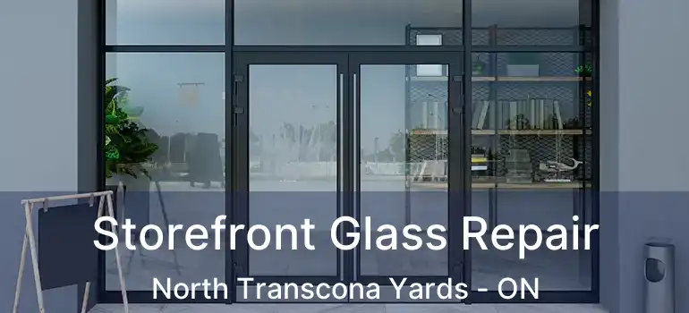  Storefront Glass Repair North Transcona Yards - ON