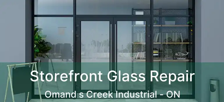  Storefront Glass Repair Omand s Creek Industrial - ON