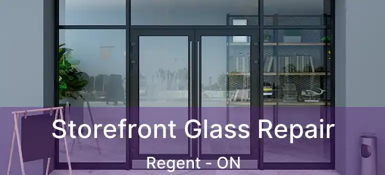  Storefront Glass Repair Regent - ON