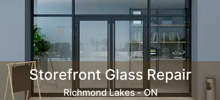  Storefront Glass Repair Richmond Lakes - ON