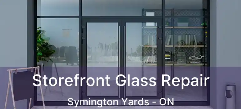  Storefront Glass Repair Symington Yards - ON