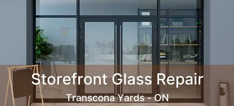  Storefront Glass Repair Transcona Yards - ON