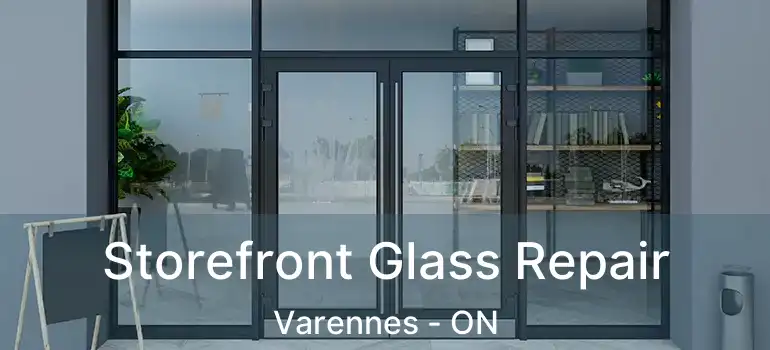  Storefront Glass Repair Varennes - ON