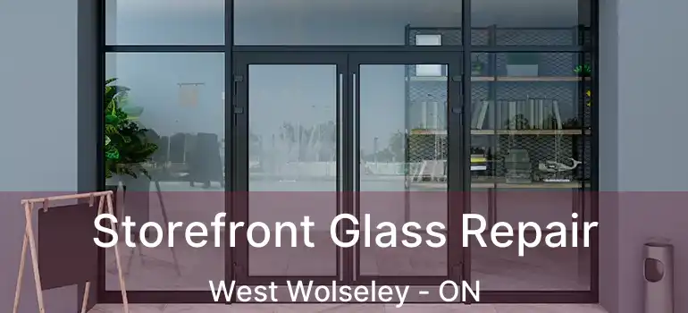  Storefront Glass Repair West Wolseley - ON