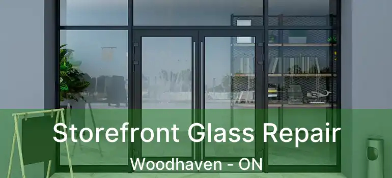  Storefront Glass Repair Woodhaven - ON