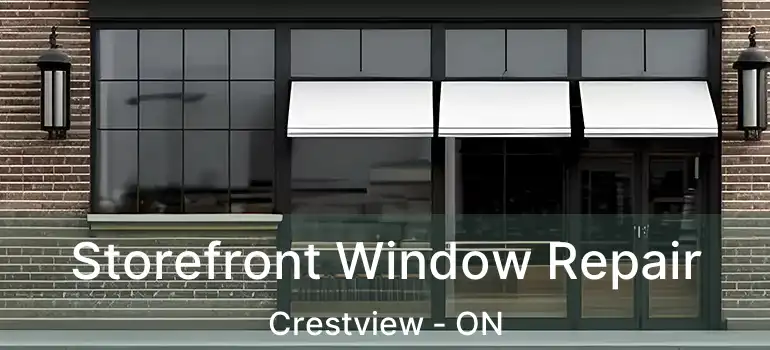  Storefront Window Repair Crestview - ON