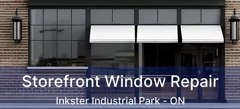  Storefront Window Repair Inkster Industrial Park - ON