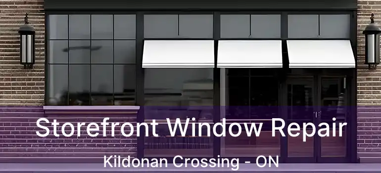  Storefront Window Repair Kildonan Crossing - ON
