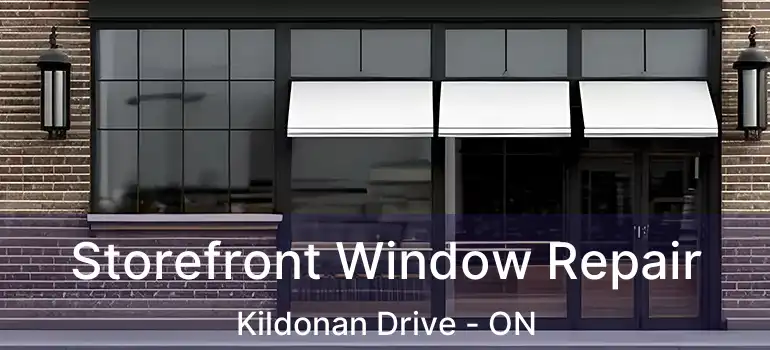 Storefront Window Repair Kildonan Drive - ON