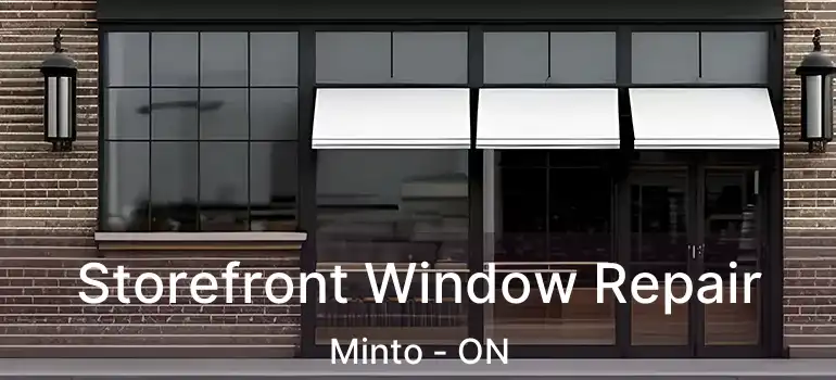  Storefront Window Repair Minto - ON