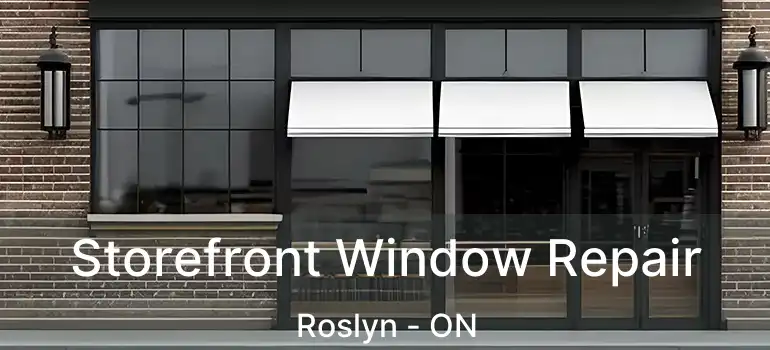  Storefront Window Repair Roslyn - ON