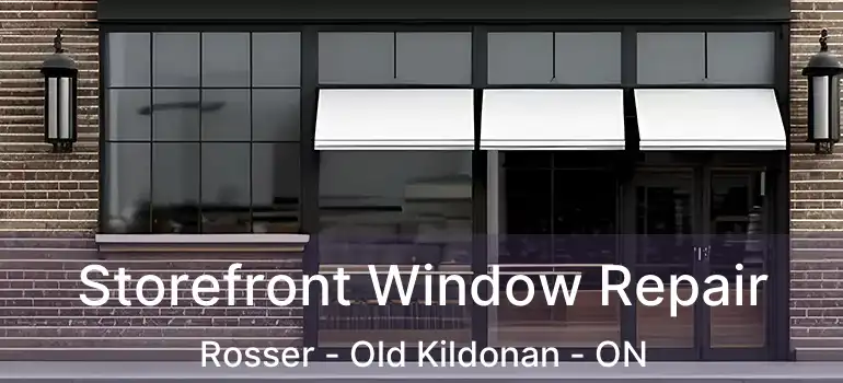  Storefront Window Repair Rosser - Old Kildonan - ON