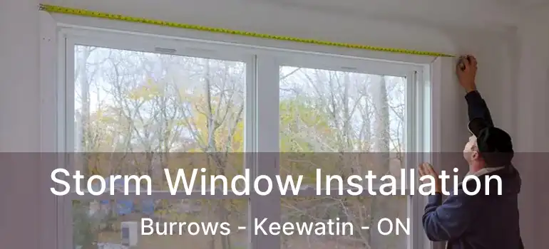  Storm Window Installation Burrows - Keewatin - ON